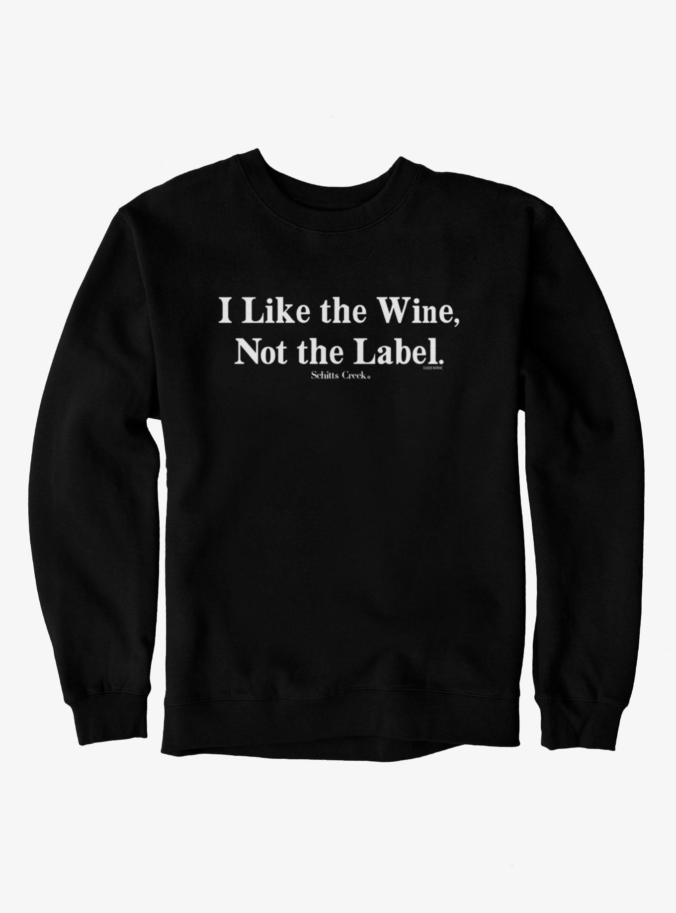 Schitt's Creek I Like The Wine Not The Label Sweatshirt, , hi-res