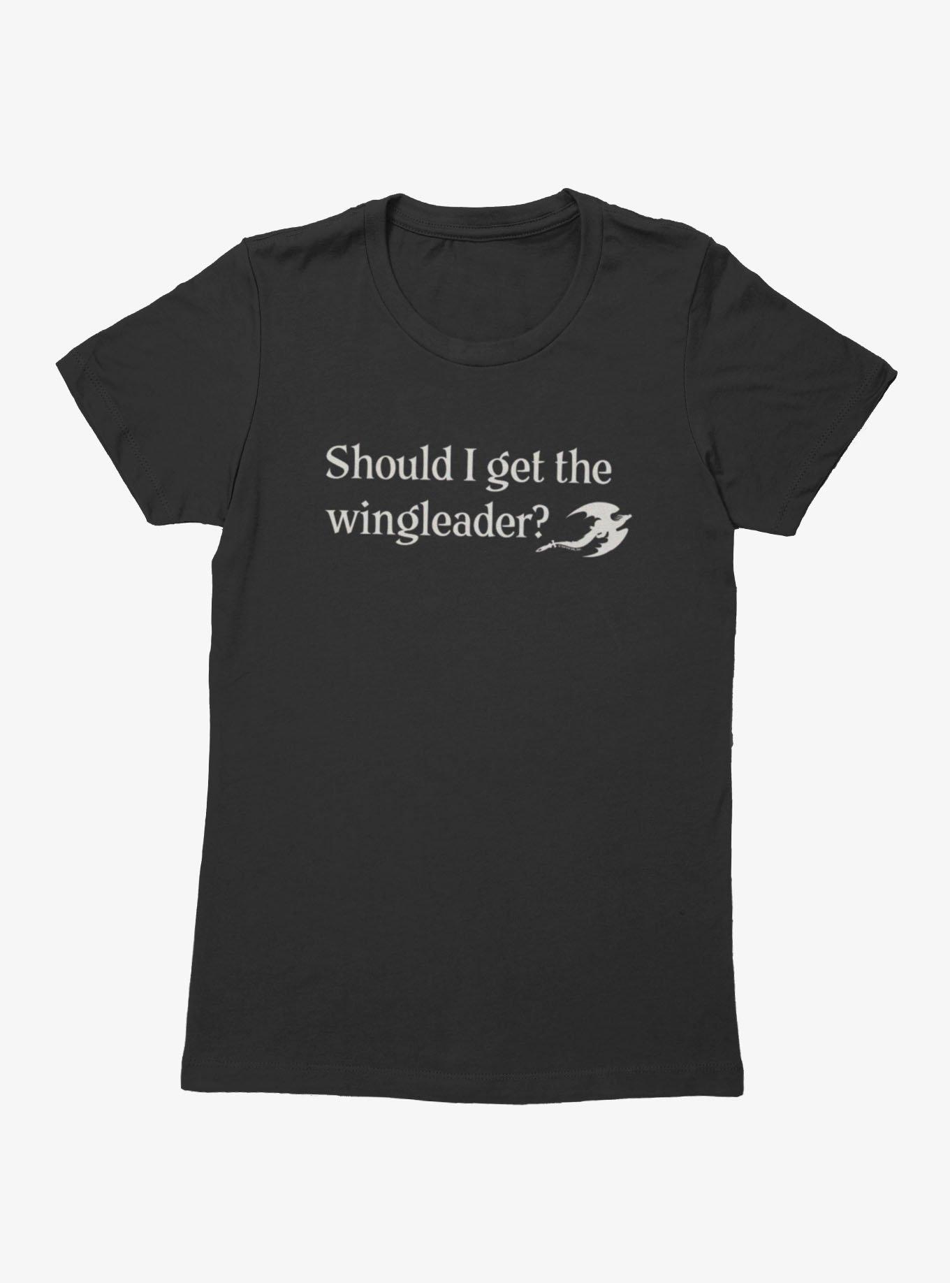 Fourth Wing The Empyrean Should I Get The Wingleader Quote Womens T-Shirt, , hi-res