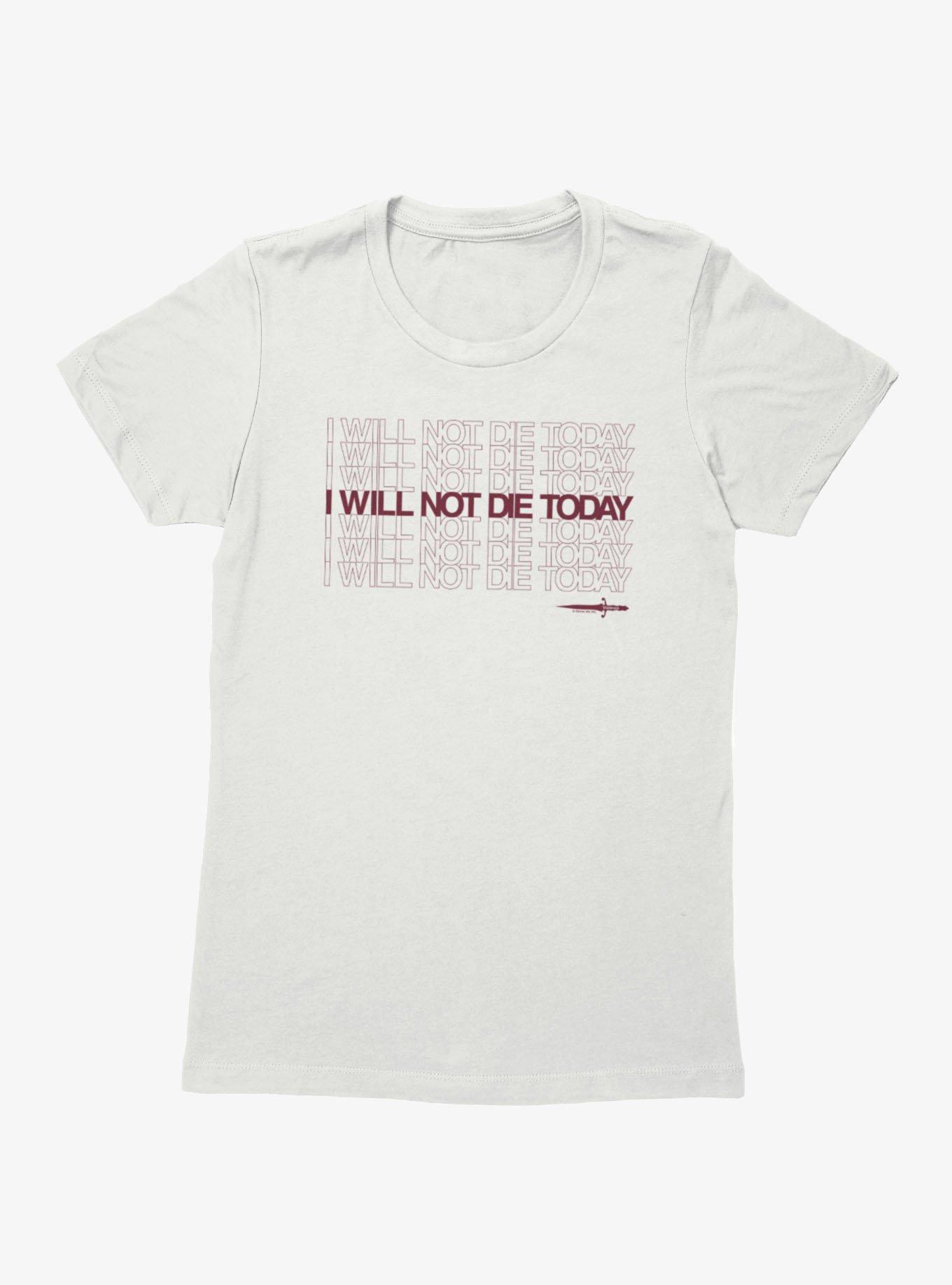 Fourth Wing The Empyrean I Will Not Die Today Quote Womens T-Shirt, , hi-res