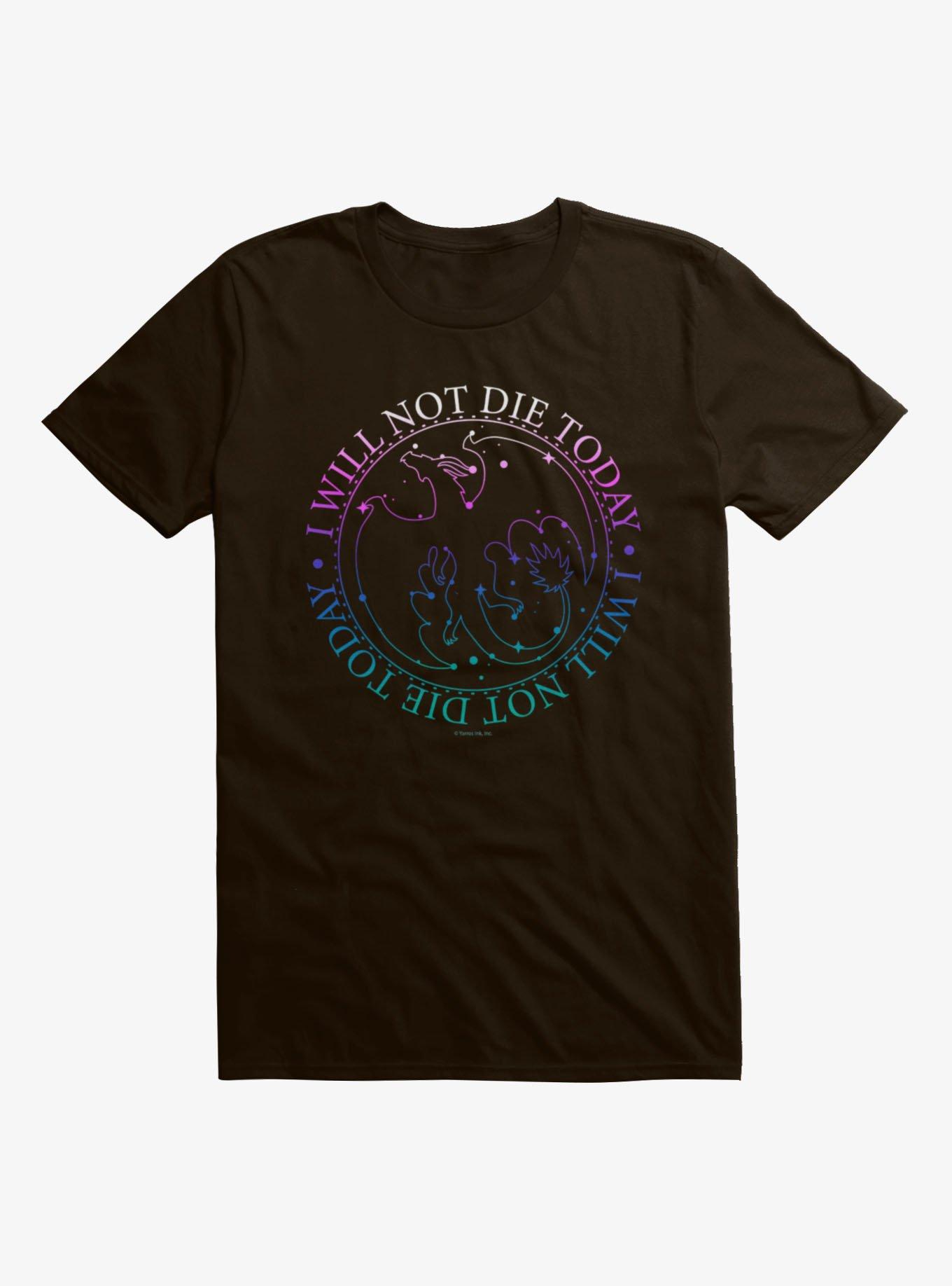 Fourth Wing: The Empyrean I Will Not Die Today T-Shirt