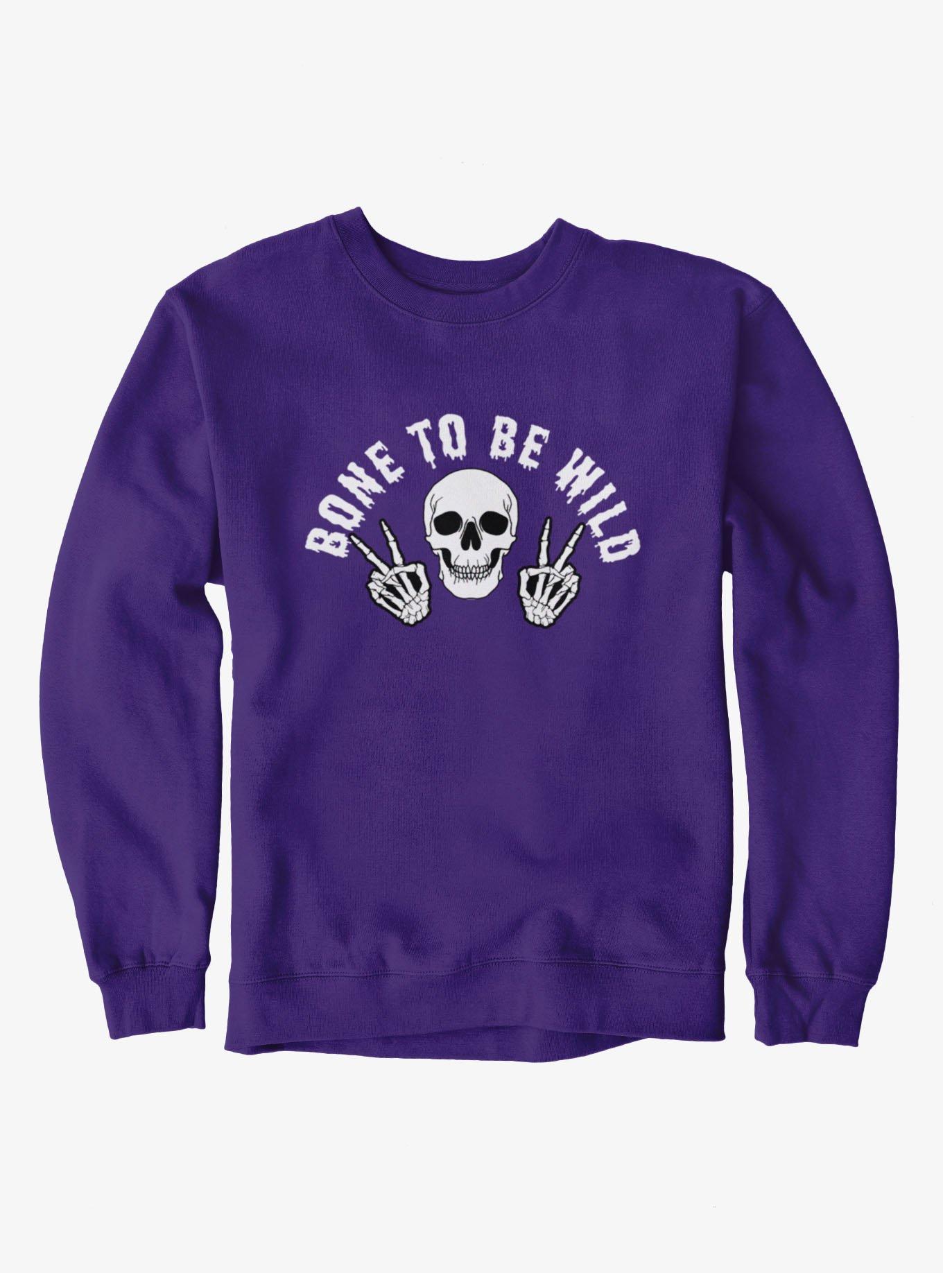 Bone To Be Wild Sweatshirt