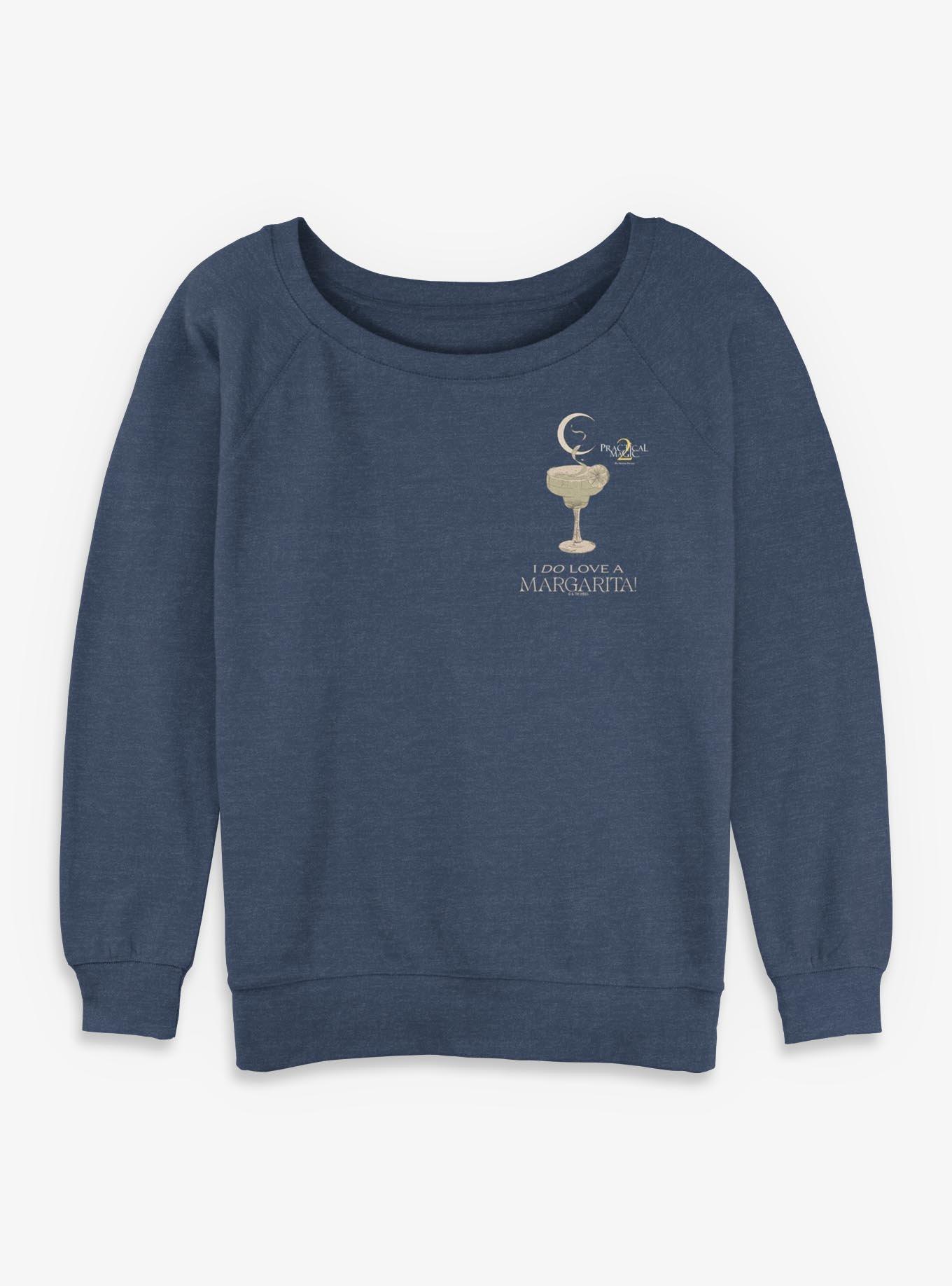 Practical Magic 2 I Do Love A Margarita Girls Slouchy Sweatshirt