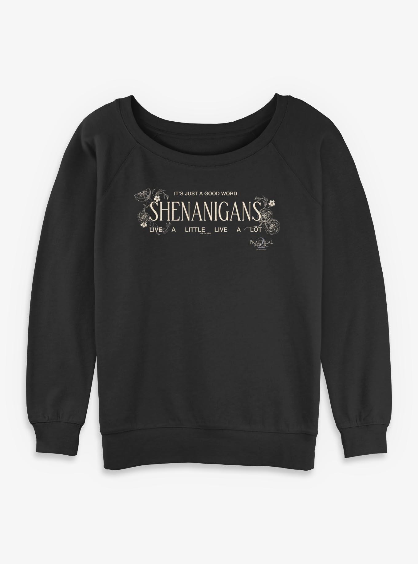 Practical Magic 2 Good Word Shenanigans Girls Slouchy Sweatshirt