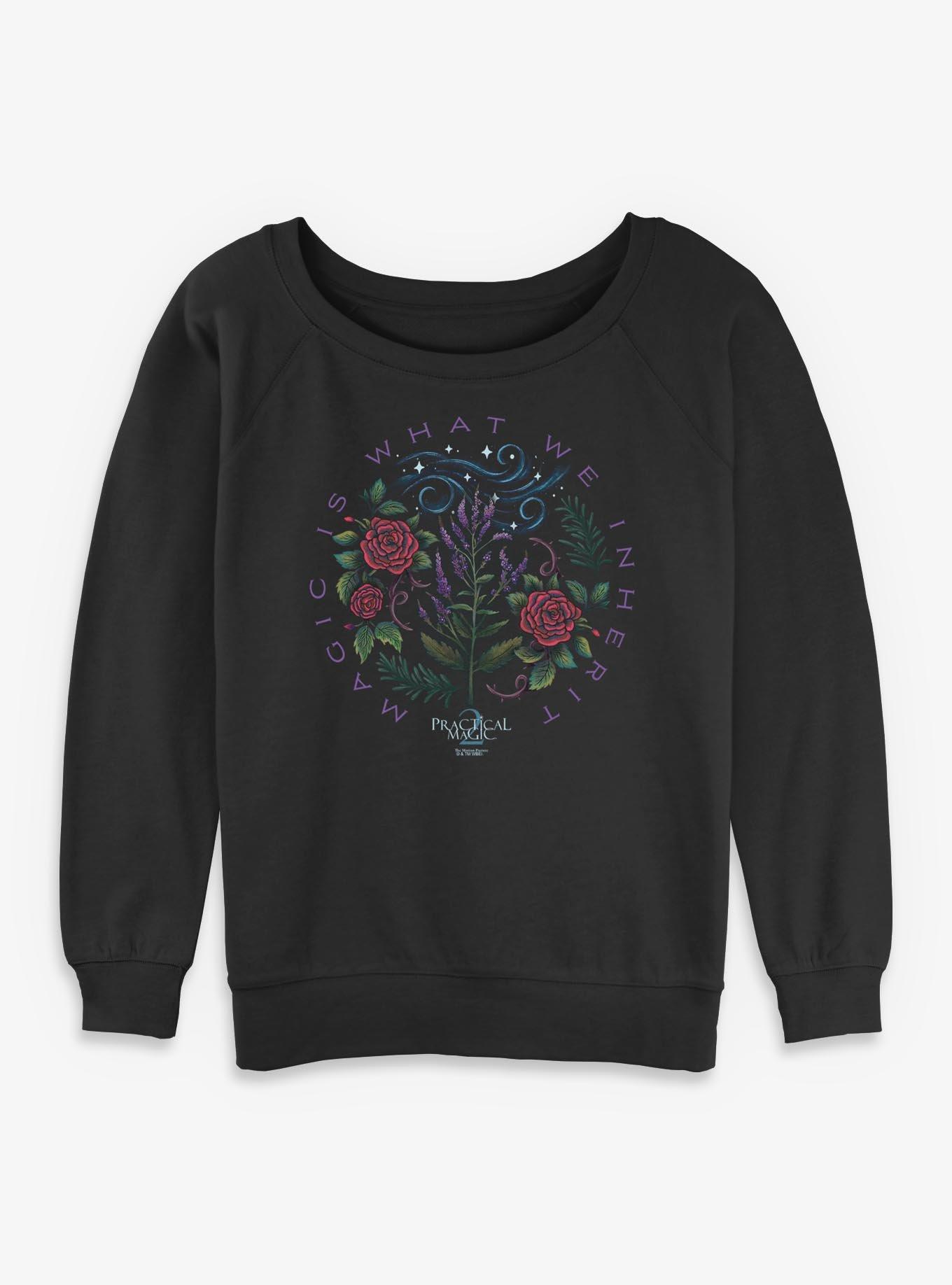 Practical Magic 2 Magic Is What We Inherit Girls Slouchy Sweatshirt