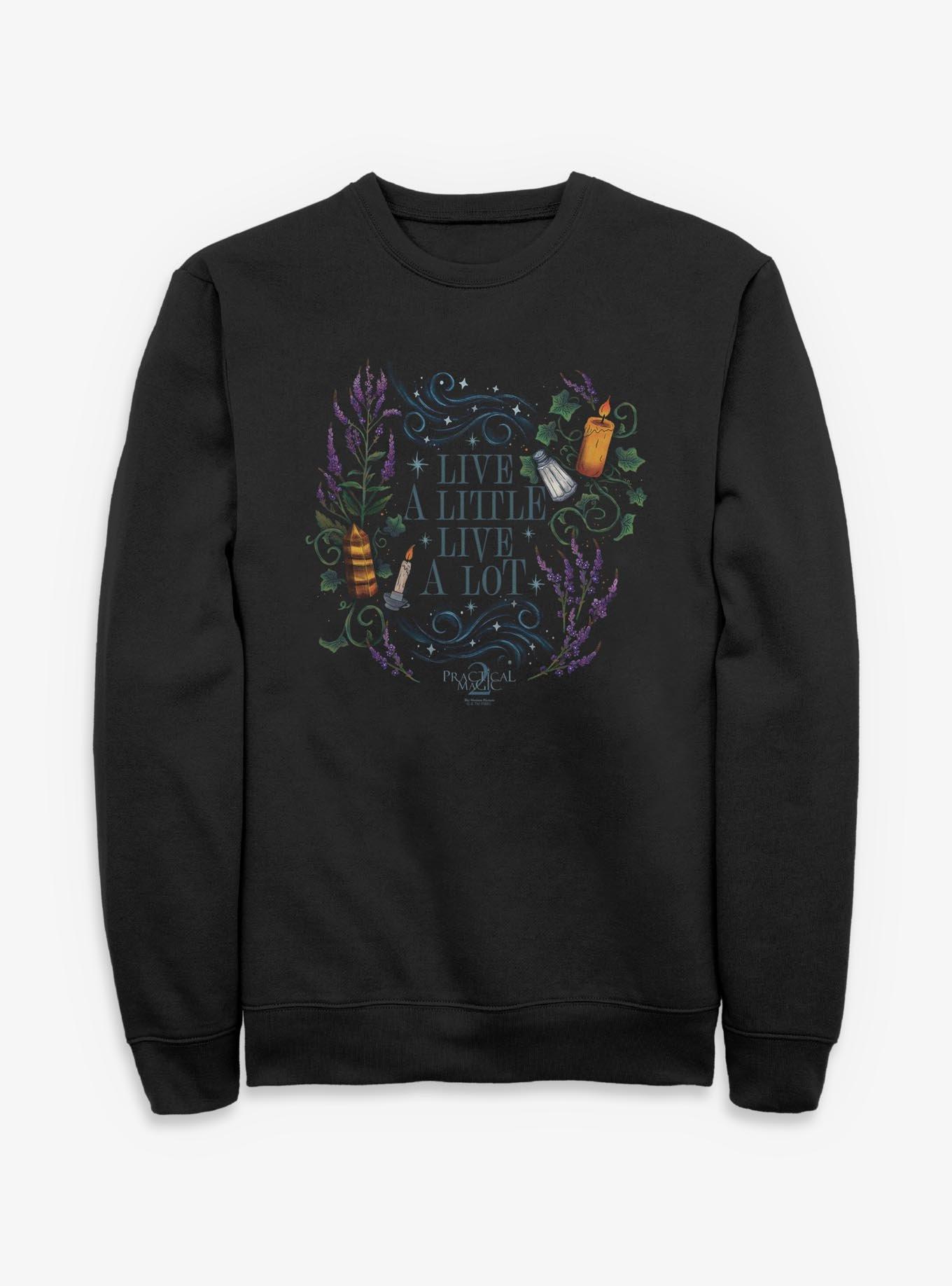Practical Magic 2 Live A Little Live A Lot Sweatshirt