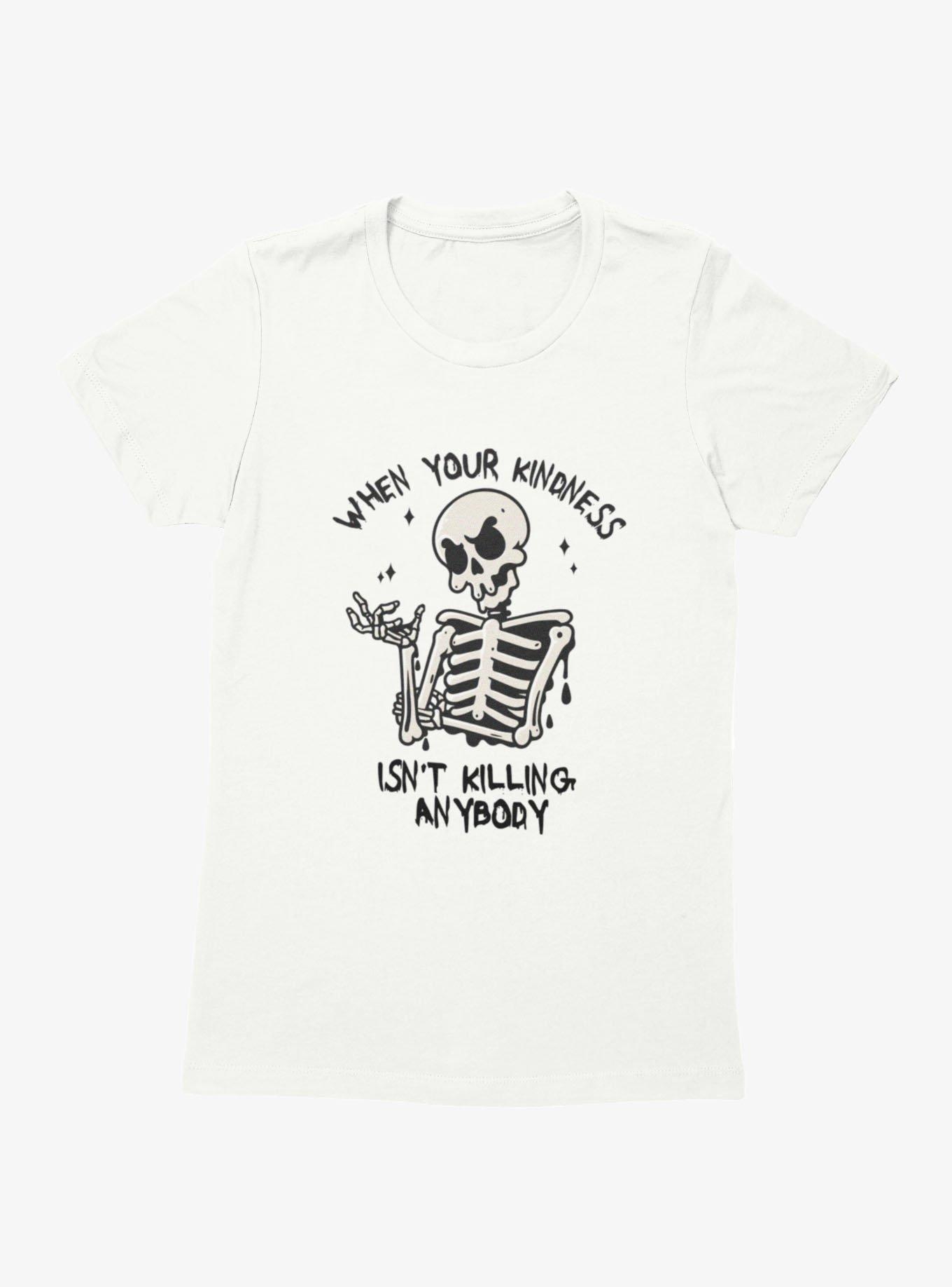 Skeleton Isnt Killing Anybody Womens T-Shirt