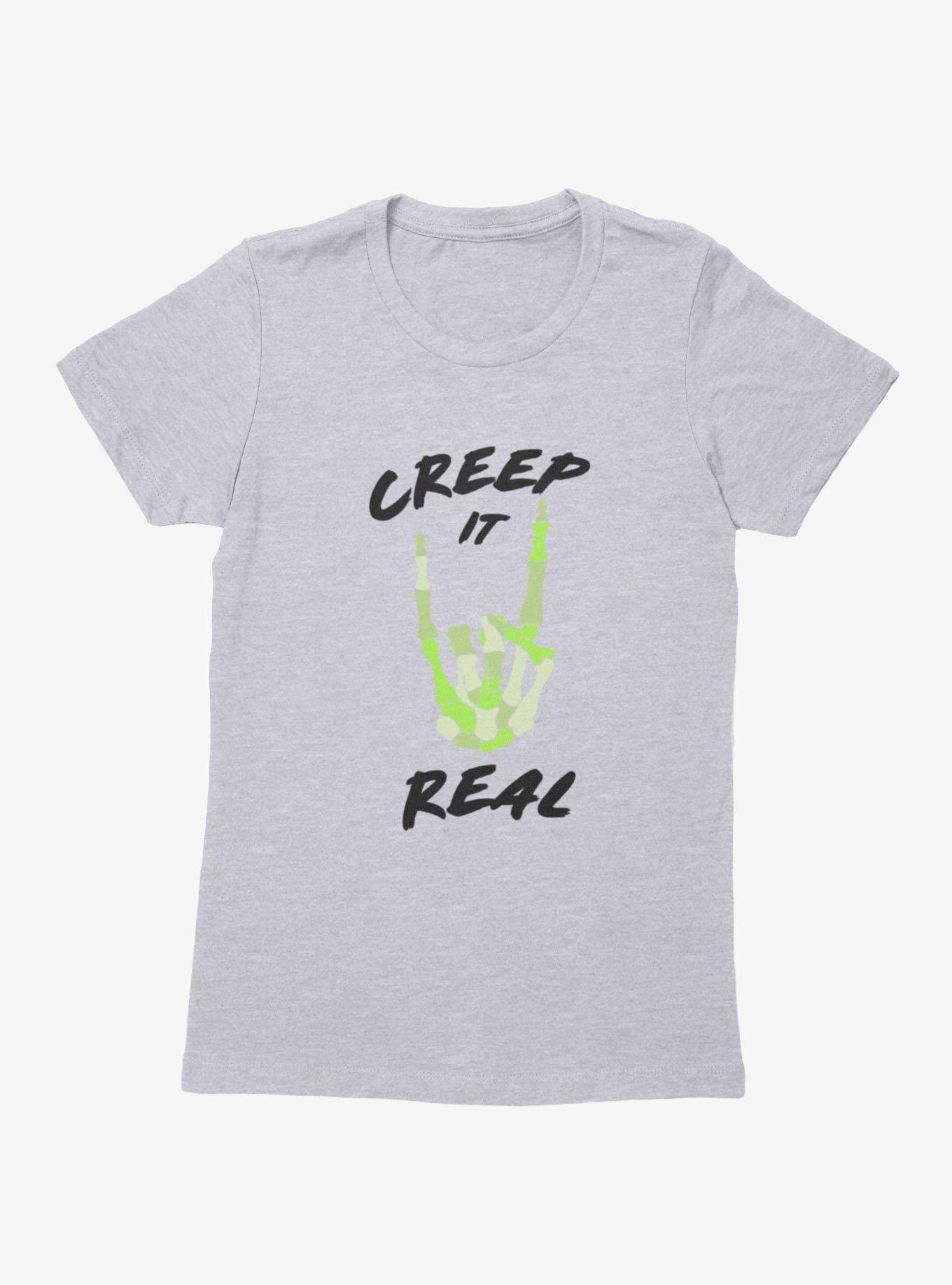 Skeleton Hand Creep It Real Womens T-Shirt