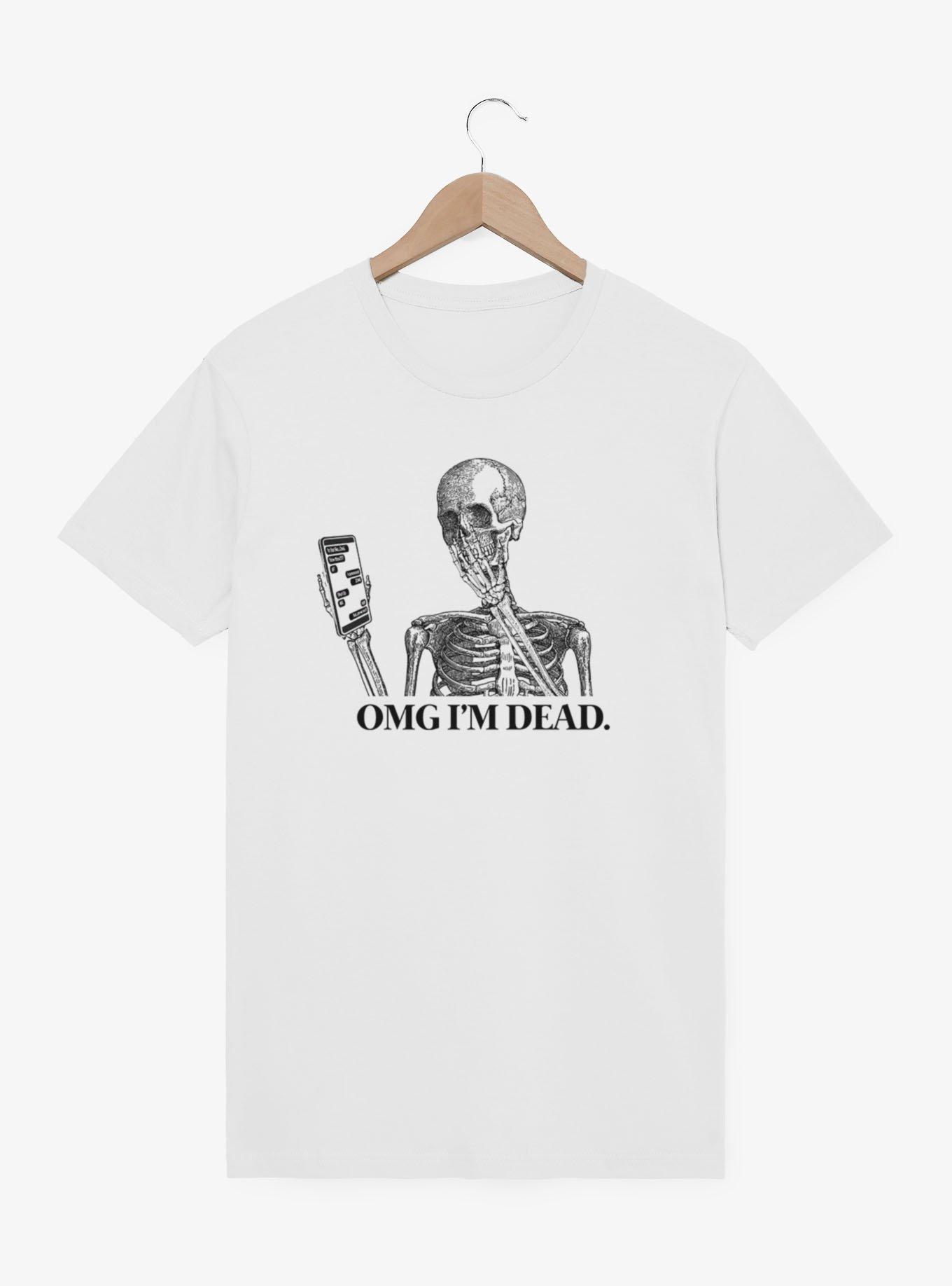 OMG Im Dead Skeleton T-Shirt