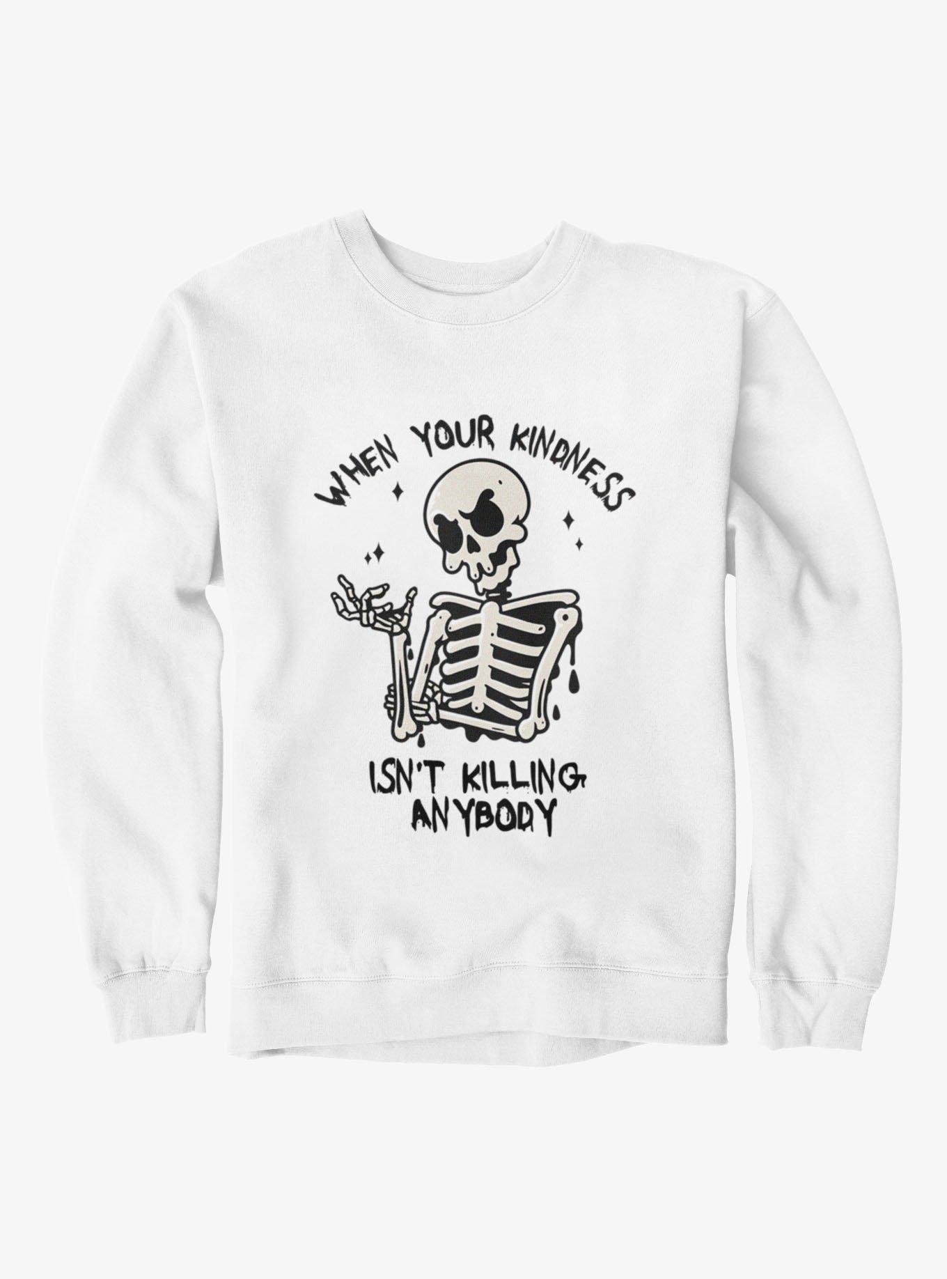 Skeleton Isnt Killing Anybody Sweatshirt