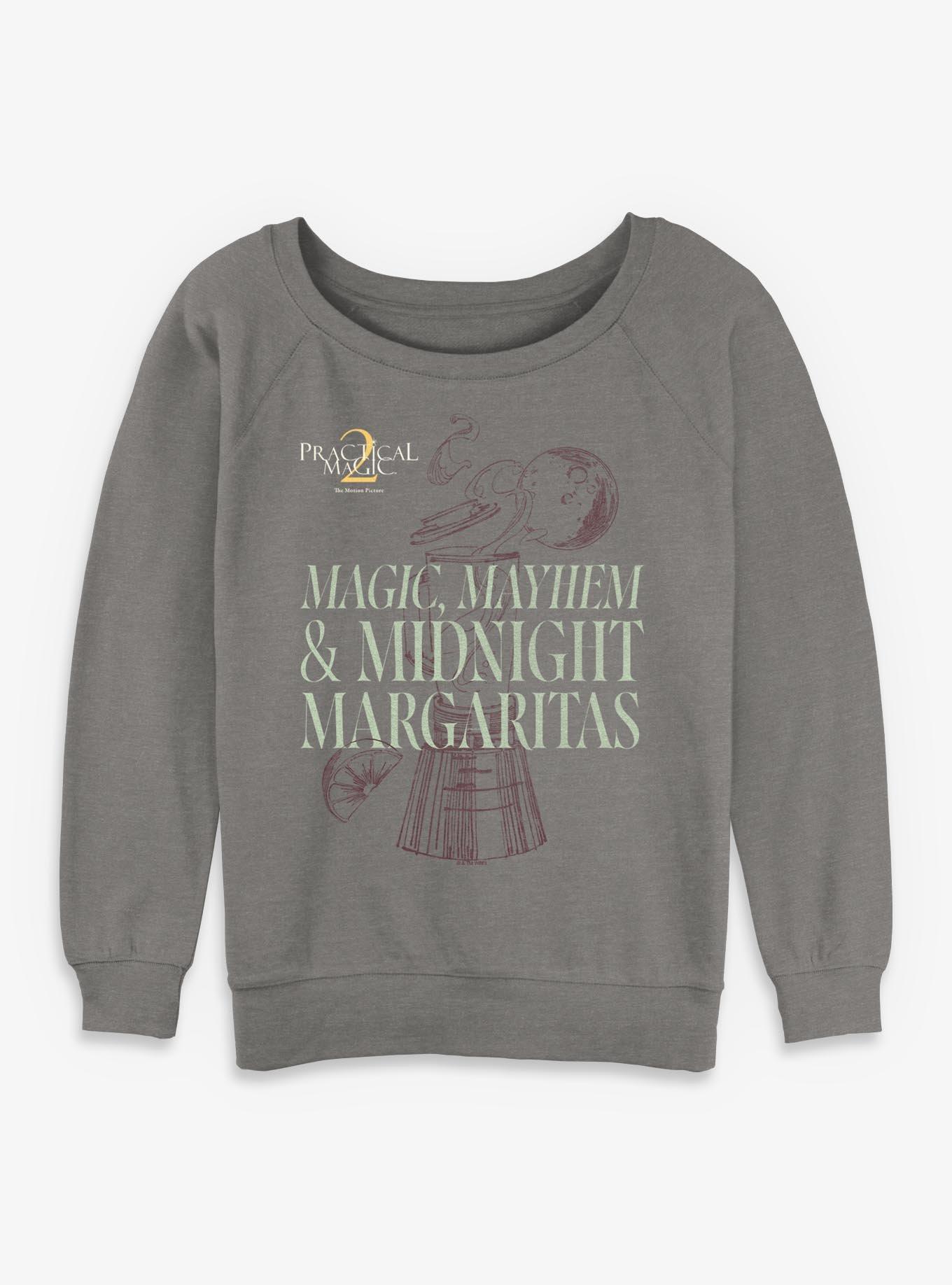 Practical Magic 2 Mayhem Midnight Margaritas Womens Slouchy Sweatshirt