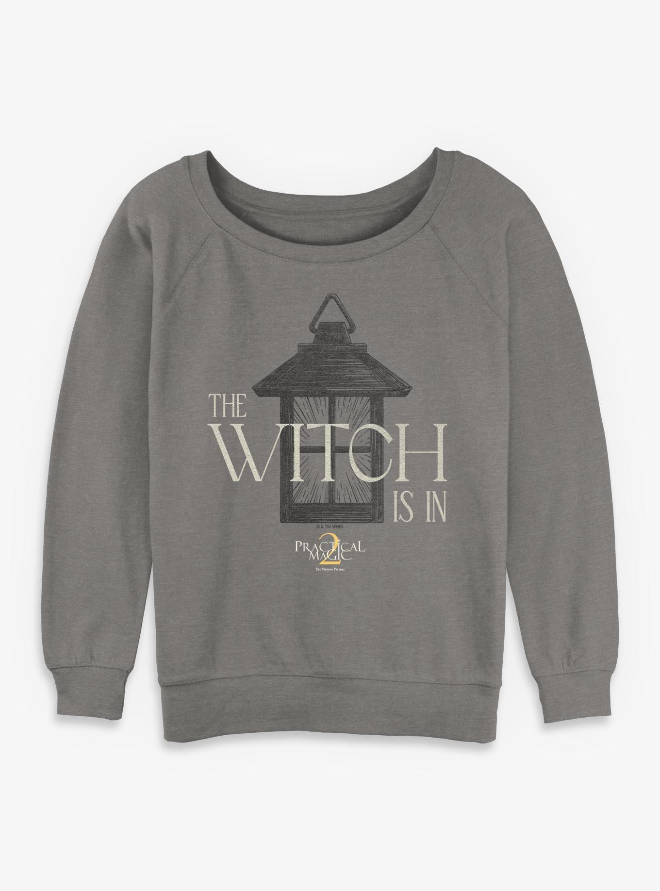 Practical Magic 2 The Witch Is Womens Slouchy Sweatshirt
