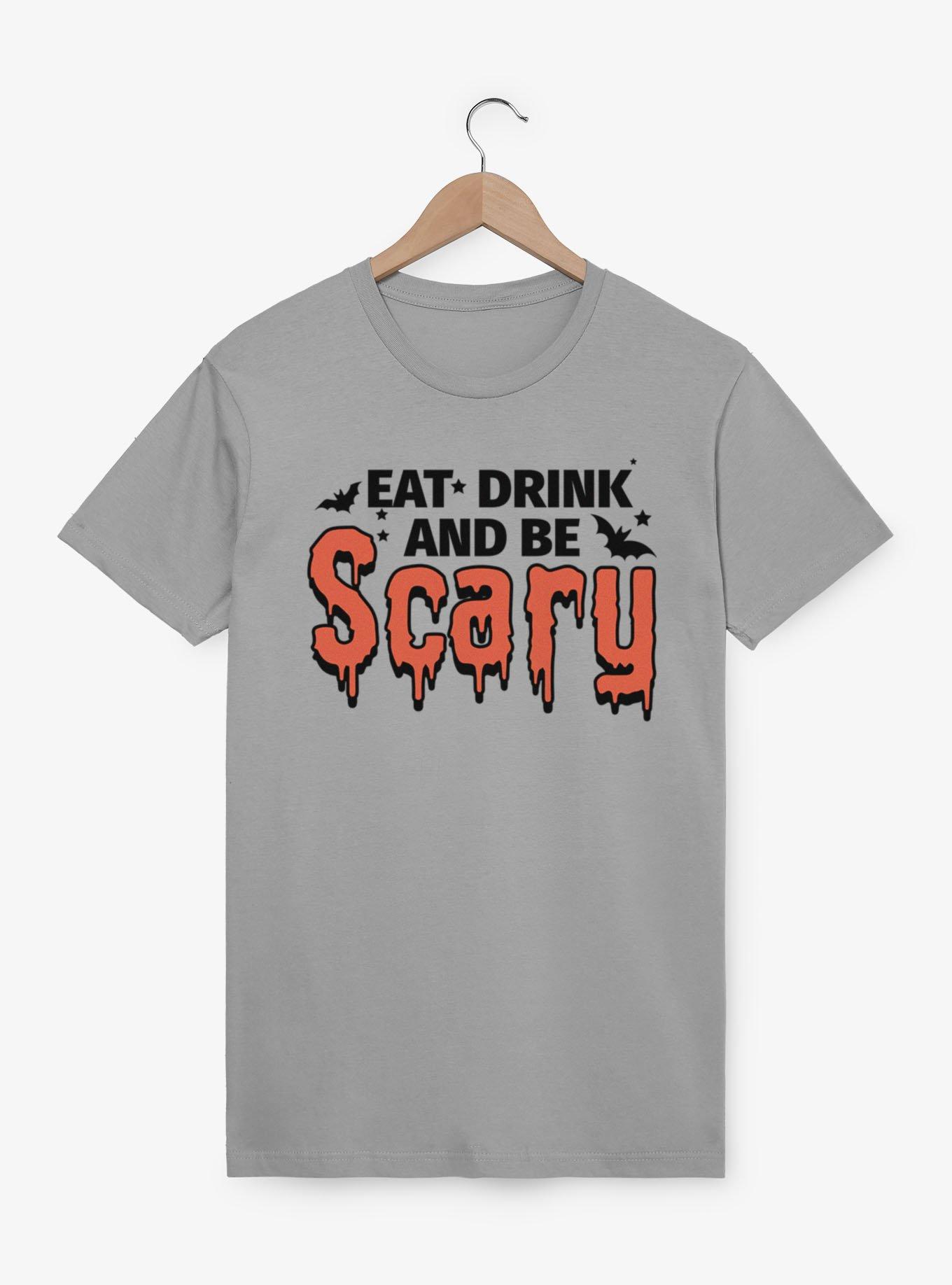 Eat Drink And Be Scary T-Shirt
