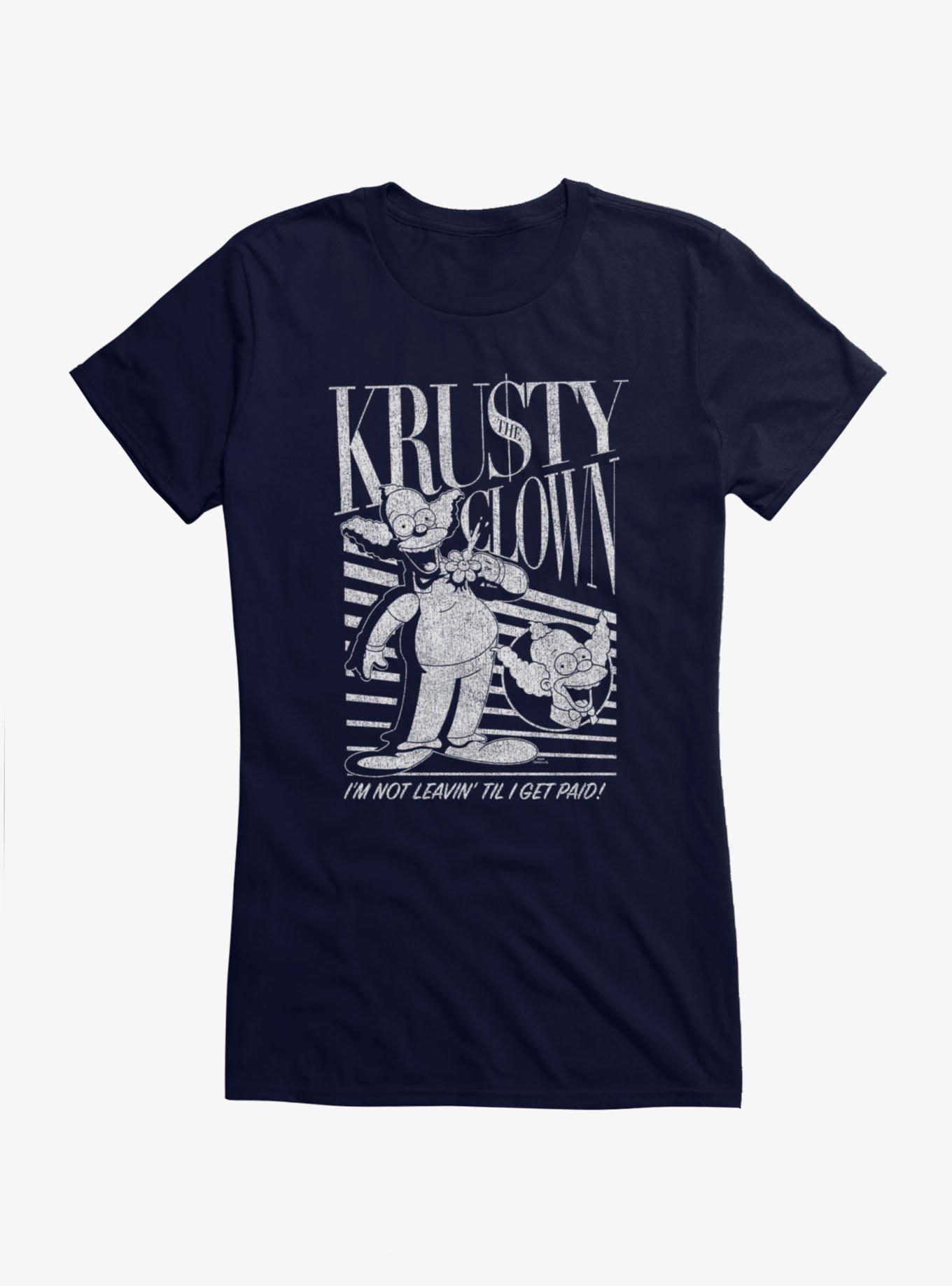The Simpsons Krusty The Clown I'm Not Leavin' Til I Get Paid! Girls T-Shirt