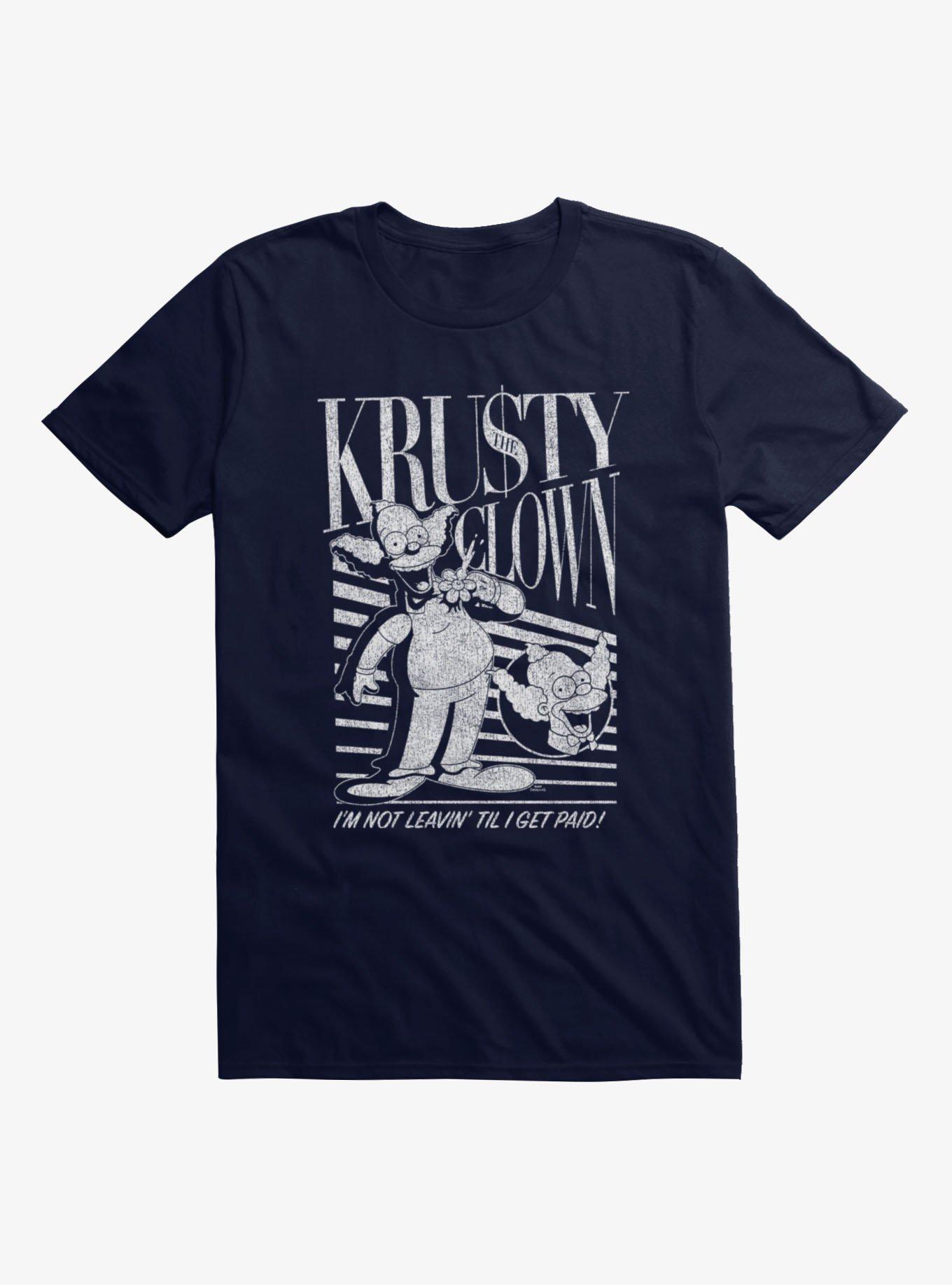 The Simpsons Krusty The Clown I'm Not Leavin' Til I Get Paid! T-Shirt, , hi-res view 1