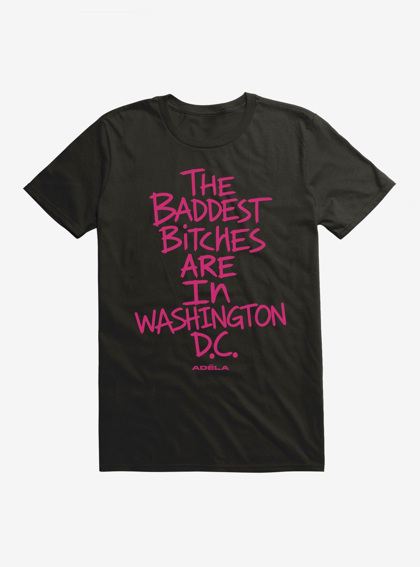 Adéla The Baddest Bitches Are In Washington D.C. T-Shirt