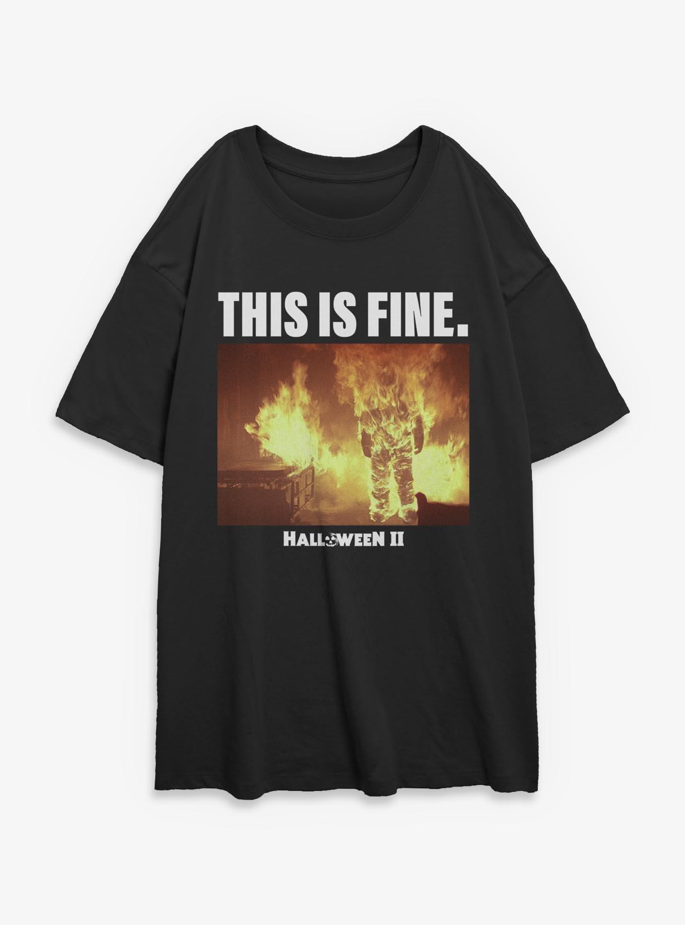 Halloween II This Is Fine Girls Oversized T-Shirt
