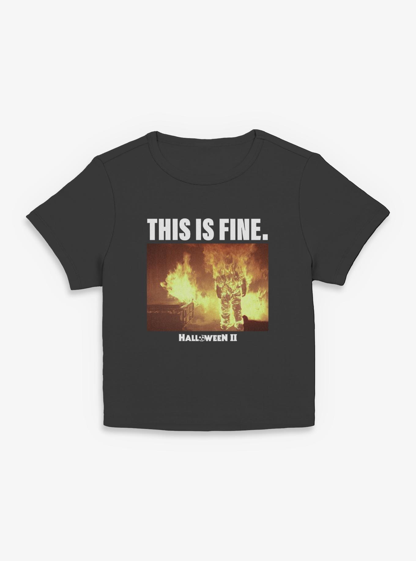 Halloween II This Is Fine Girls Baby T-Shirt