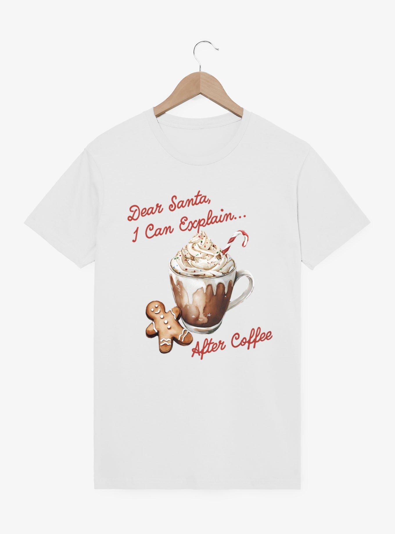 Santa I Can Explain After Coffee Gingerbread Cookie T-Shirt