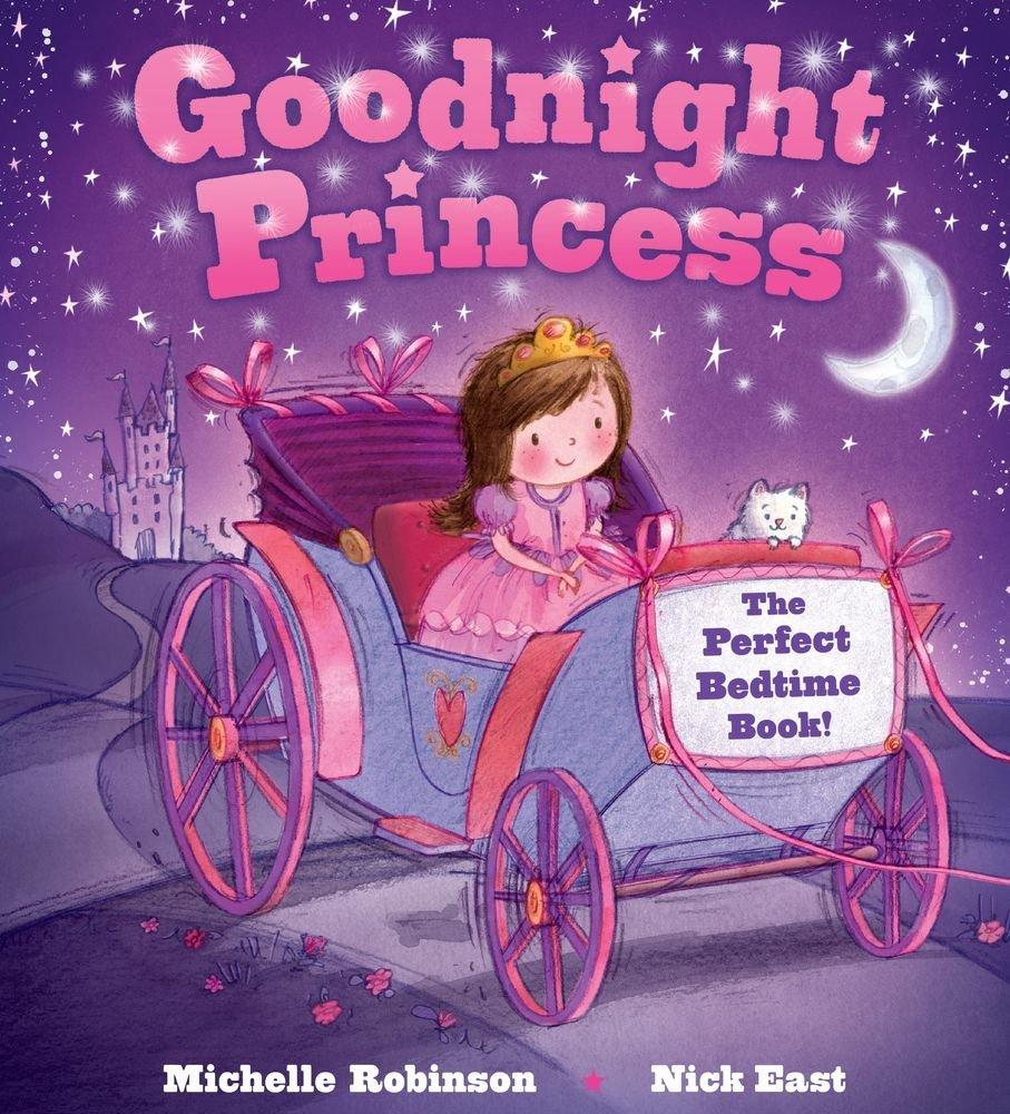 Good Night Princess: The Perfect Bedtime Book, by Michelle Robinson ...