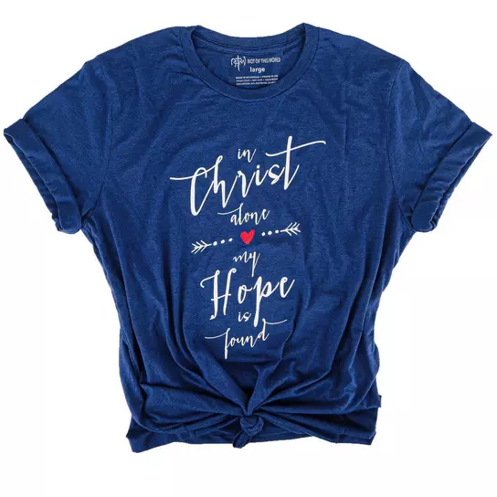 In christ alone my hope is found Christian Women T Shirt In christ alone my hope is found Christian Women T Shirt