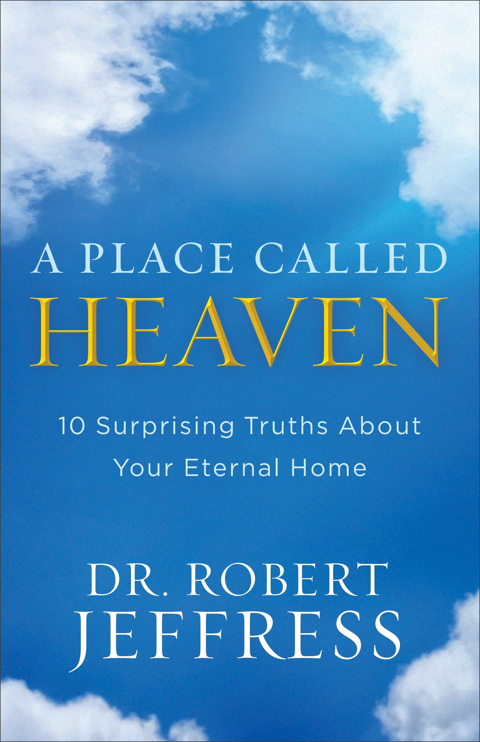 A Place Called Heaven, by Dr. Robert Jeffress | Mardel | 3665056