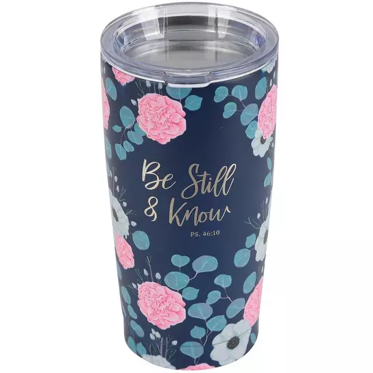 Be Still & Know Tumbler Be Still & Know Tumbler