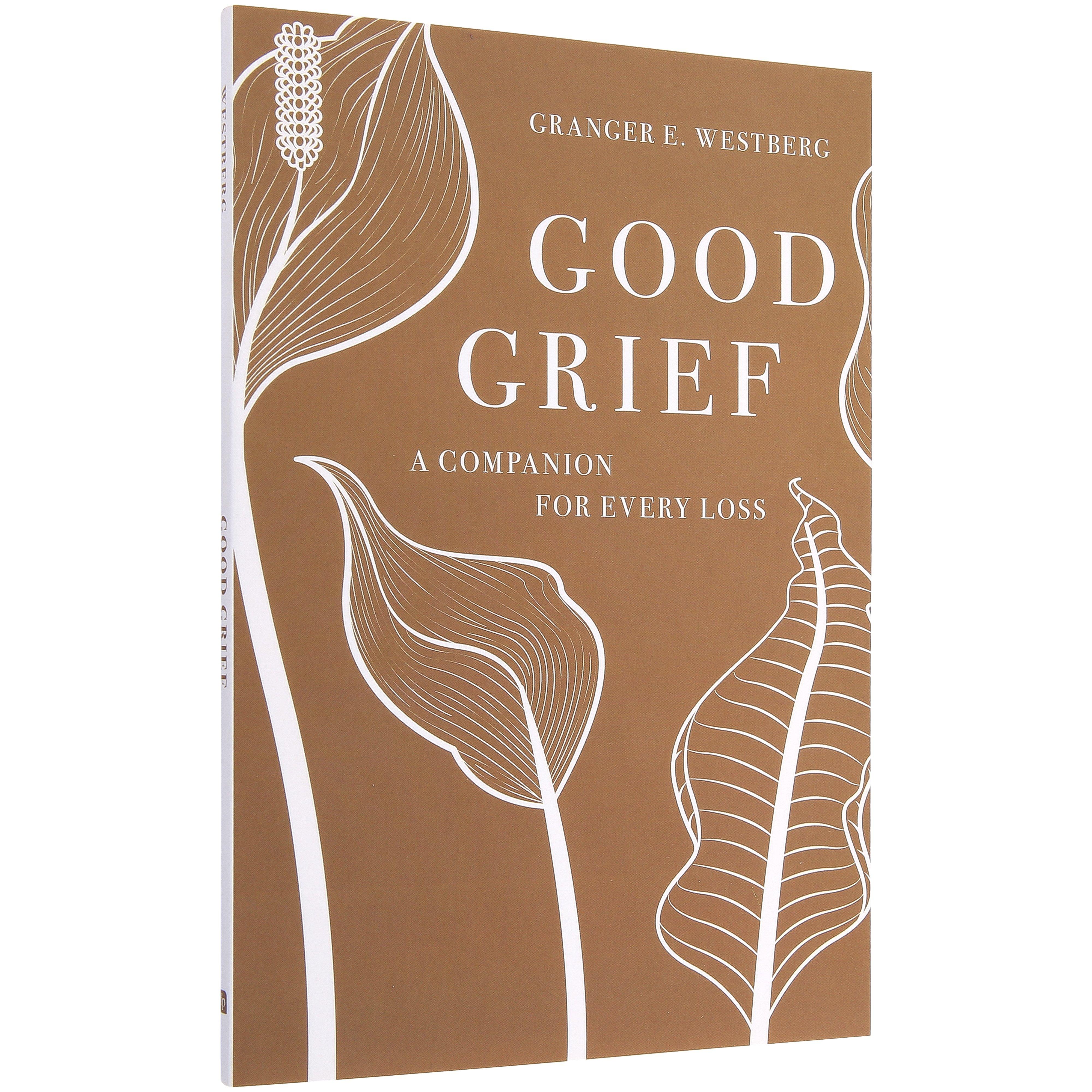 Good Grief: A Companion for Every Loss, by Granger E. Westberg