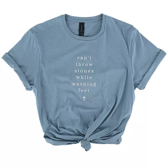 Can't Throw Stones While Washing Your Feet Christian Shirts Can't Throw Stones While Washing Your Feet Christian Shirts
