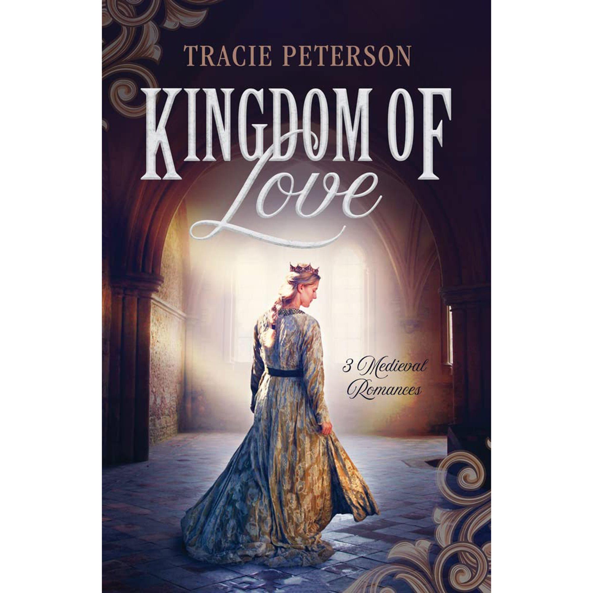 Kingdom of Love: 3 Medieval Romances, by Tracie Peterson | Mardel | 4100012