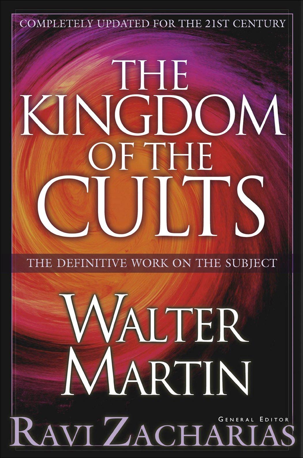 The Kingdom of the Cults: 6th Edition, by Walter Martin, Hardcover