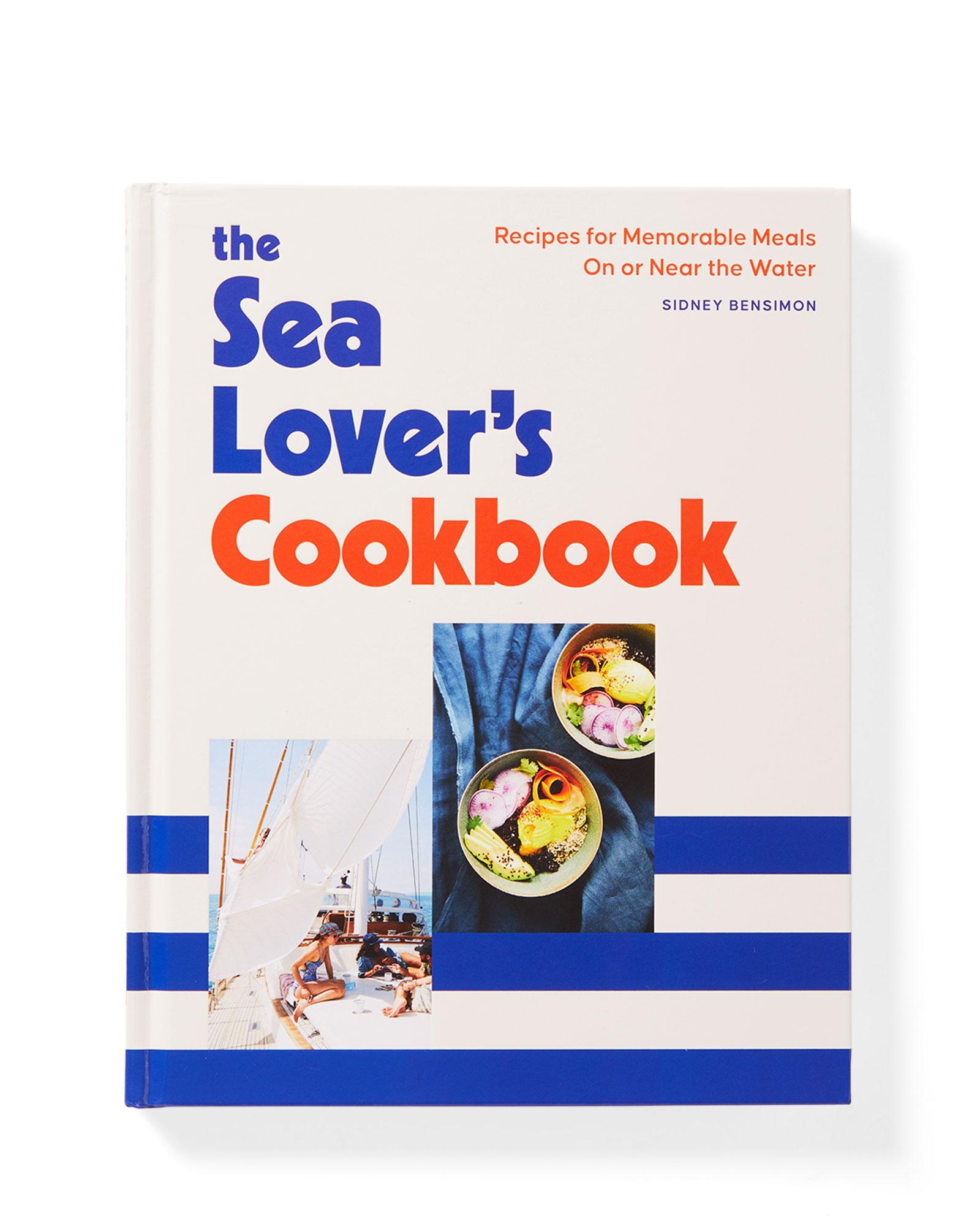 "The Sea Lover's Cookbook" by Sidney Bensimon