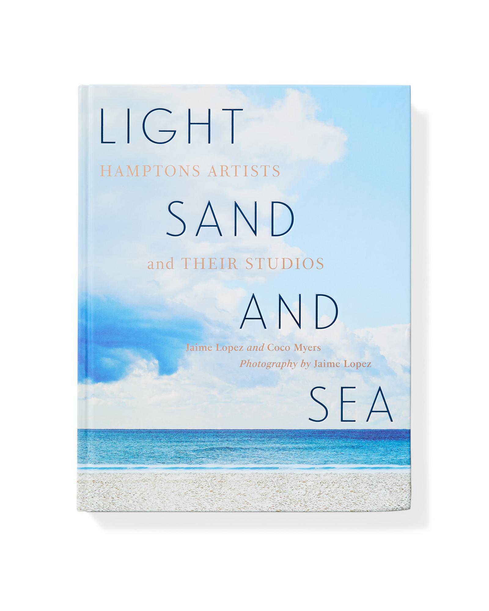 "Light, Sand, and Sea: Hamptons Artists and Their Studios" By Jaime Lopez & Coco Myers