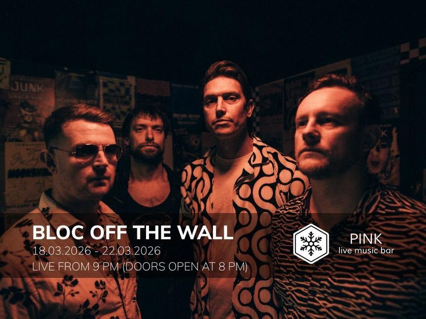 Bloc off the Wall – Live au Pink