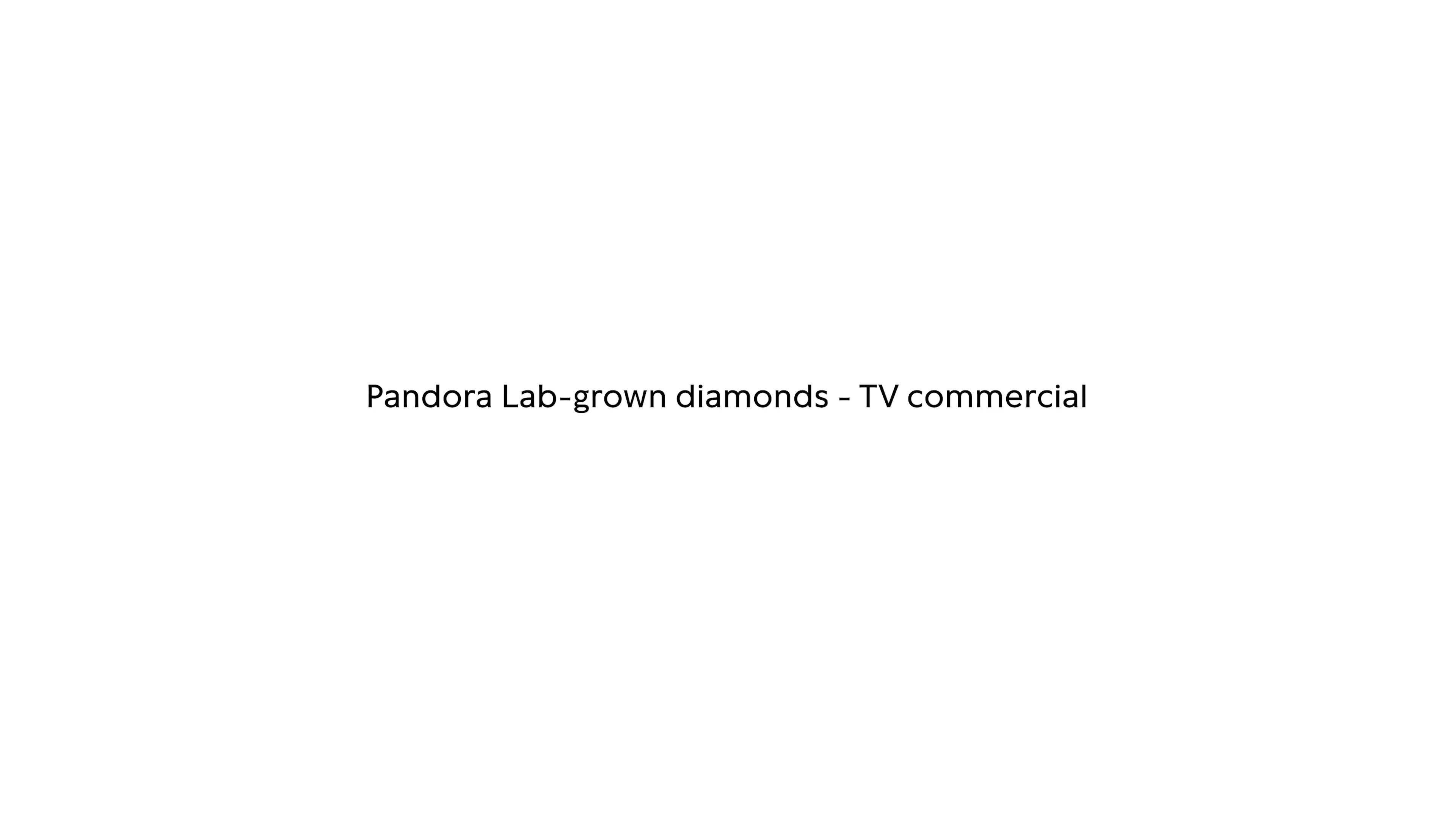 Pandora Lab-Grown Diamonds, TV commercial